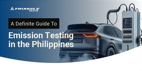 Guide to Emission Testing in Philippines .
